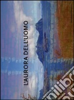 L'aurora dell'uomo. E-book. Formato Mobipocket ebook