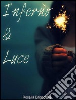 Inferno & Luce. E-book. Formato EPUB