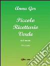 Piccolo ricettario verde dal mondo. 98 ricette. E-book. Formato PDF ebook di Anna Ger