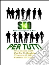 SEO per tutti. E-book. Formato Mobipocket ebook di Eugenio Del Zompo
