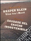 Kasper Klein, vivo tra i morti. Saudade del gaucho insostenibile. E-book. Formato PDF ebook