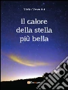 Il calore della stella più bella. E-book. Formato PDF ebook di Mirko Vesentini