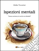 Ispezioni mentali. E-book. Formato PDF ebook