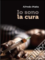 Io sono la cura. E-book. Formato Mobipocket ebook