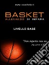 Basket - Allenando si impara. E-book. Formato EPUB ebook di Coachelp