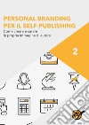 Personal Branding per il Self-Publishing - Come creare e curare la propria immagine di autore. E-book. Formato EPUB ebook