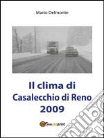 Il clima di Casalecchio di Reno 2009. E-book. Formato PDF ebook