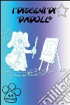 I disegni di Dadoll. E-book. Formato PDF ebook