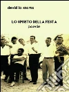 Lo spirito della festa. E-book. Formato PDF ebook di Devìd Lo Storto