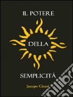 Il potere della semplicità. E-book. Formato EPUB ebook