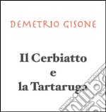 Il cerbiatto e la tartaruga. E-book. Formato EPUB ebook