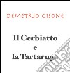 Il cerbiatto e la tartaruga. E-book. Formato EPUB ebook