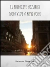 Il Principe Azzurro non vive a New York. E-book. Formato EPUB ebook di Arianna Magnani