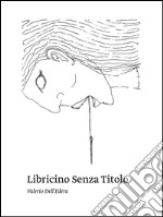 Libricino senza titolo. E-book. Formato EPUB ebook