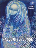 Racconti di donne. E-book. Formato PDF ebook