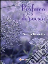 Profumo di poesia. E-book. Formato PDF ebook di Nicola Iannotta