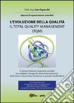 L'evoluzione della qualità. Il Total Quality Management (TQM). E-book. Formato EPUB ebook