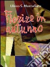 Fiorire in autunno. E-book. Formato PDF ebook