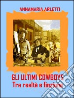 Gli ultimi cowboys. E-book. Formato EPUB ebook