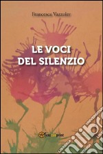 Le voci del silenzio. E-book. Formato PDF ebook