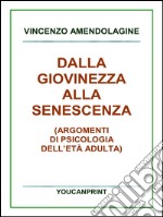 Dalla giovinezza alla senescenza. E-book. Formato PDF ebook