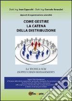 Come gestire la catena della distribuzione. Appunti di organizzazione aziendale. E-book. Formato EPUB ebook