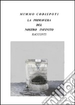 La primavera del nostro infinito. E-book. Formato PDF