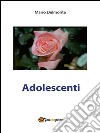 Adolescenti. E-book. Formato PDF ebook