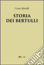 Storia dei Bertulli. E-book. Formato PDF ebook