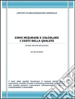 Come misurare e calcolare i costi della qualità. Appunti di organizzazione aziendale. E-book. Formato EPUB ebook