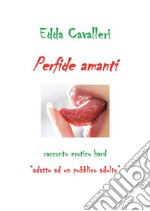 Perfide amanti. E-book. Formato PDF ebook