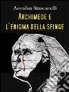 Archimede e l'enigma della Sfinge. E-book. Formato EPUB ebook