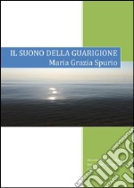 Il suono della guarigione. E-book. Formato Mobipocket ebook