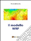 Il modello WRF. E-book. Formato PDF ebook