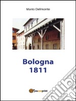 Bologna 1811. E-book. Formato PDF ebook