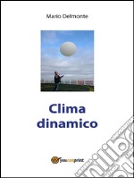 Clima Dinamico. E-book. Formato PDF ebook