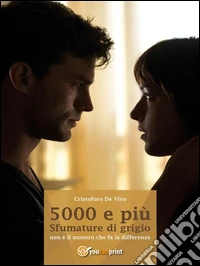 5000 e più Sfumature di grigio non è il numero che fa la differenza. E-book. Formato EPUB ebook