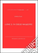 Come il Fa diesis maggiore. E-book. Formato PDF ebook