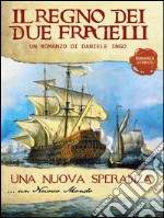 Una nuova speranza - Il regno dei due fratelli. Volume 2: Una nuova speranza. Volume 2. E-book. Formato EPUB ebook