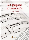 Le pagine di una vita. E-book. Formato Mobipocket ebook di Mary Trudy
