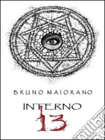 Interno 13. E-book. Formato EPUB ebook di Bruno Maiorano