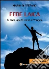 Fede Laica - A occhi aperti verso il Vangelo. E-book. Formato EPUB ebook di Mario Di Stefano