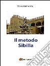 Il metodo Sibilla. E-book. Formato PDF ebook