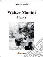 Walter un pittore in carrozzina. E-book. Formato EPUB ebook