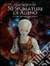 50 sfumature di alieno. E-book. Formato EPUB ebook di Fratelli Stellari