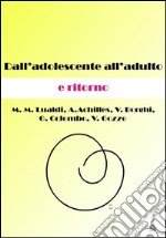 Dall'adolescente all'adulto e ritorno. E-book. Formato Mobipocket