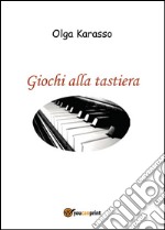 Giochi alla tastiera. E-book. Formato PDF ebook