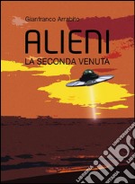 Alieni. La seconda venuta. E-book. Formato PDF ebook