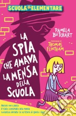 La spia che amava la mensa della scuola. E-book. Formato EPUB ebook