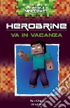 Herobrine in vacanza. E-book. Formato EPUB ebook di Zack Zombie Books